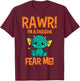 Cute Kawaii Rawr! I'm A Dragon Fear Me Dragon Lover T-Shirt - T-Shirt | Maroon