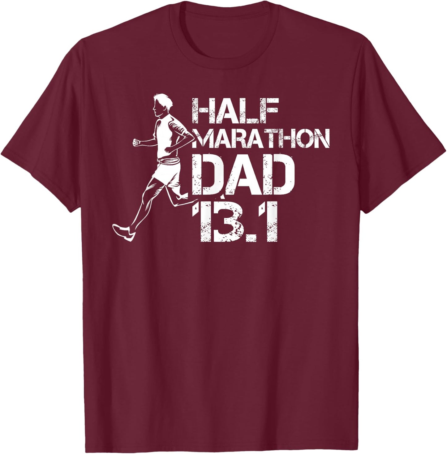 Running Half Marathoner Half Marathon Dad Half Marathon T-Shirt - T-Shirt | Maroon