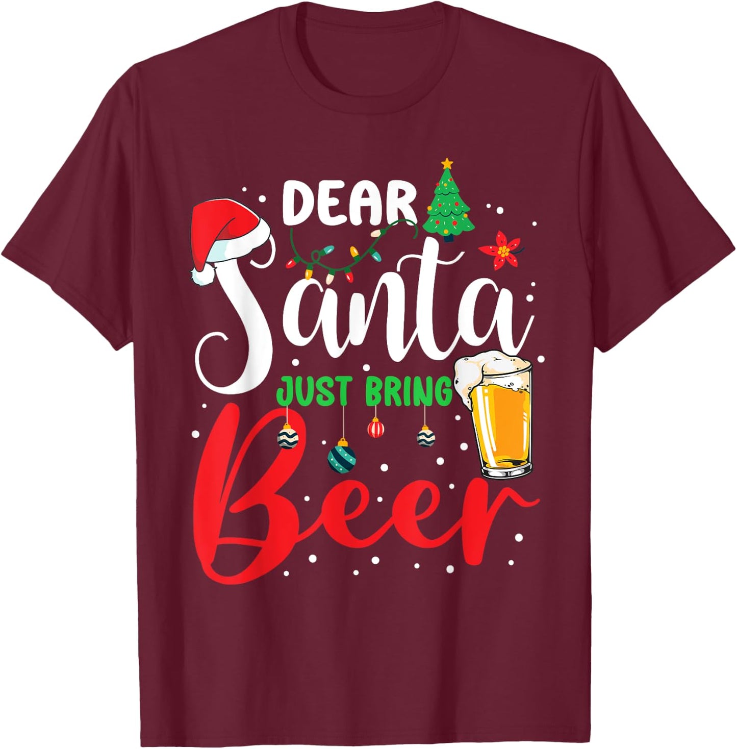 Dear Santa Just Bring Beer Christmas Pajamas Family Funny T-Shirt - T-Shirt | Maroon