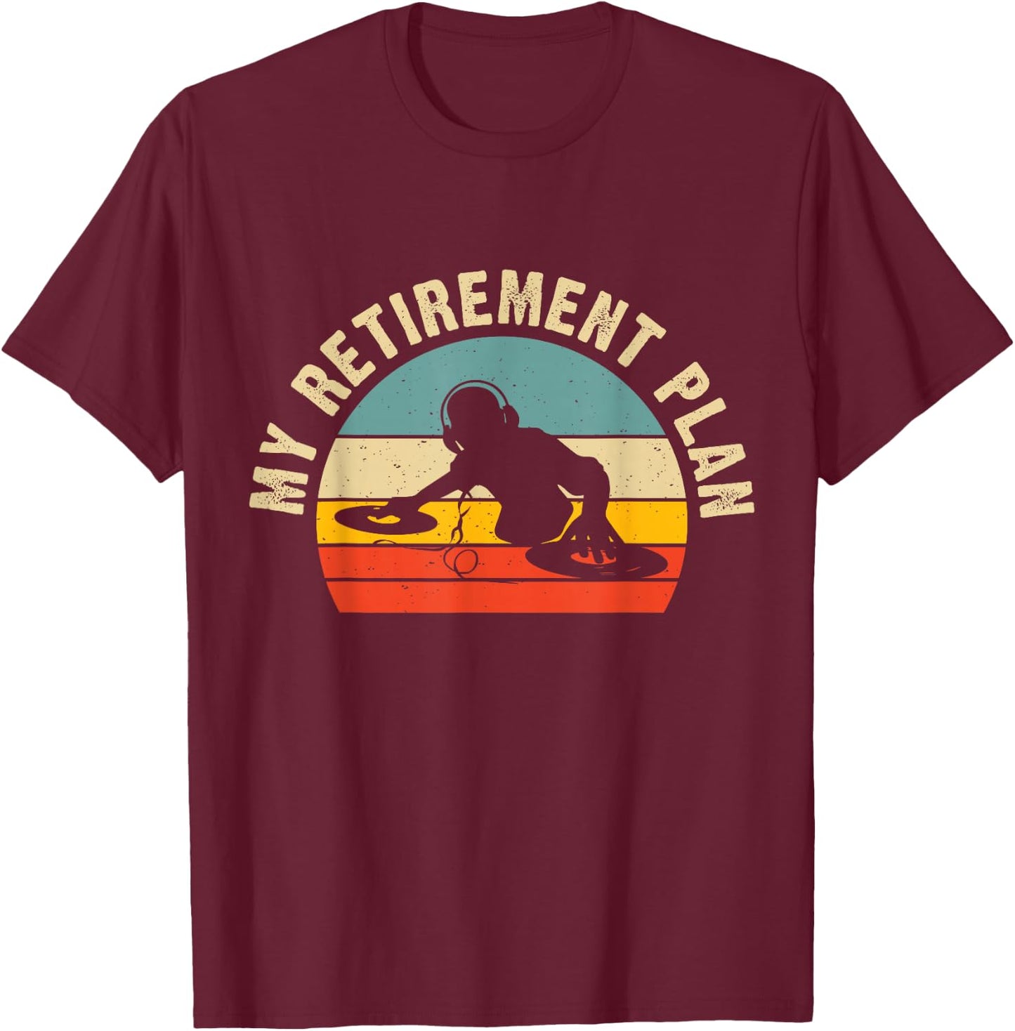 My Retirement Plan T-Shirt - T-Shirt | Maroon