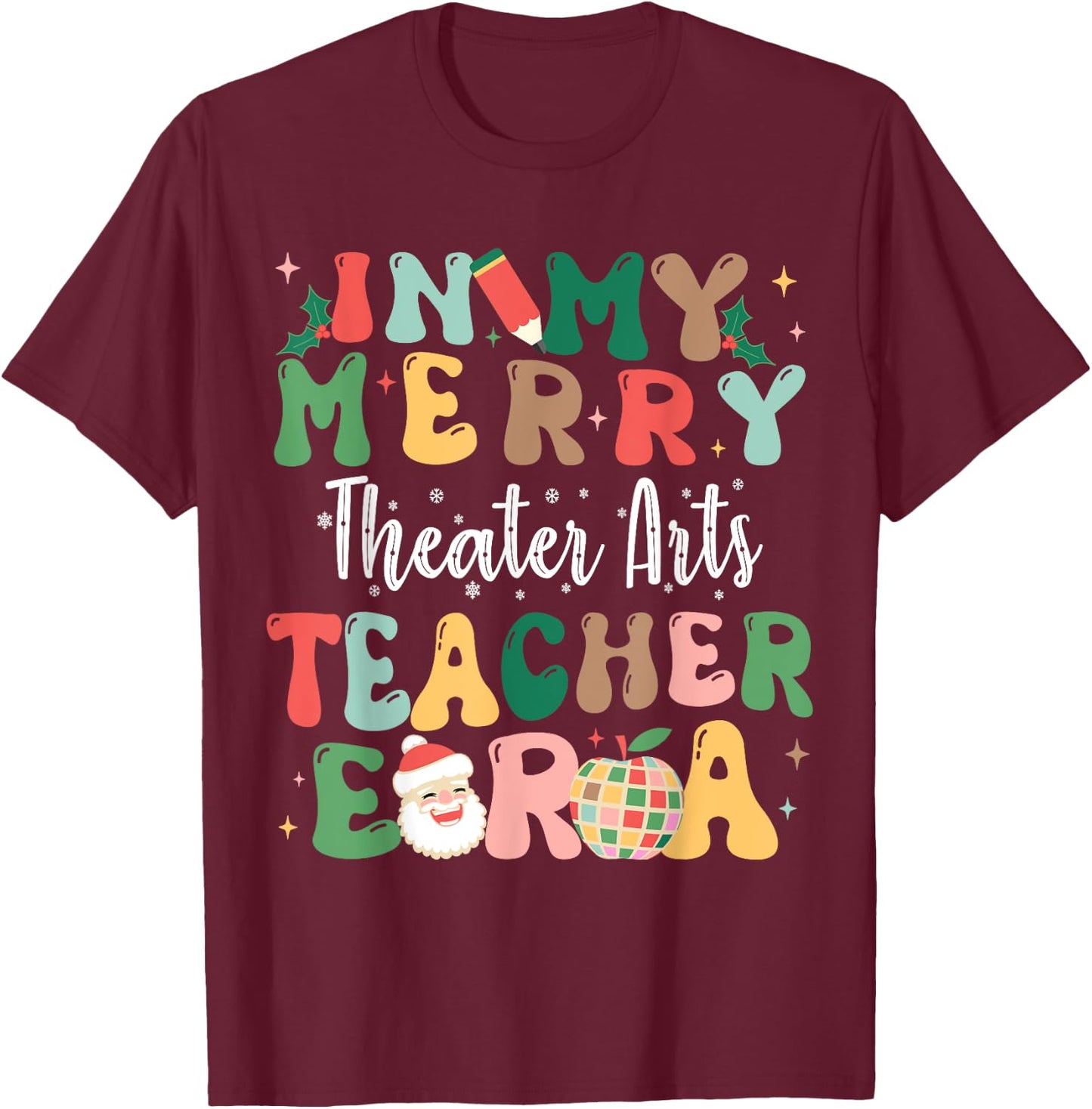 In My Merry Theater Arts Teacher Era Retro Christmas T-Shirt - T-Shirt | Maroon