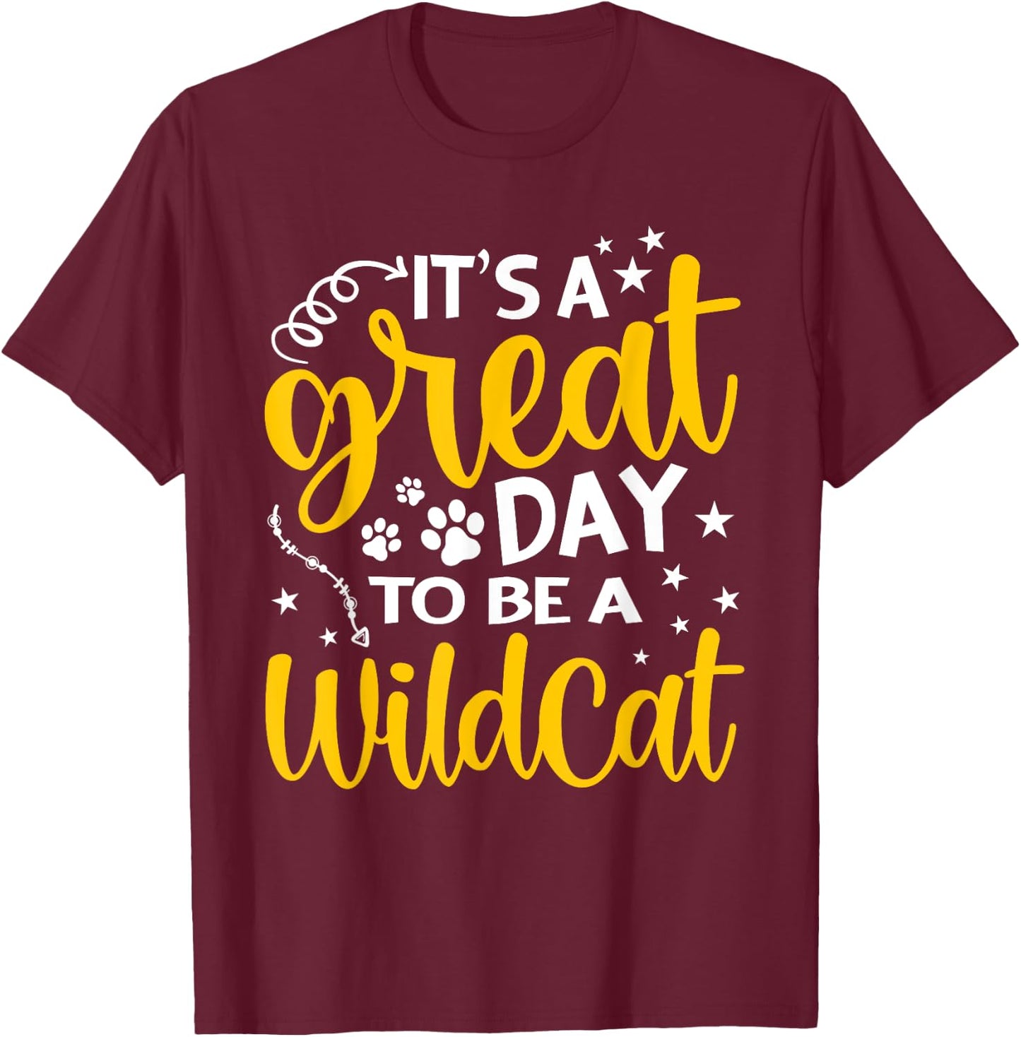 It's Great Day To Be A Wildcat Funny Cat Lover Kitty Kitten T-Shirt - T-Shirt | Maroon