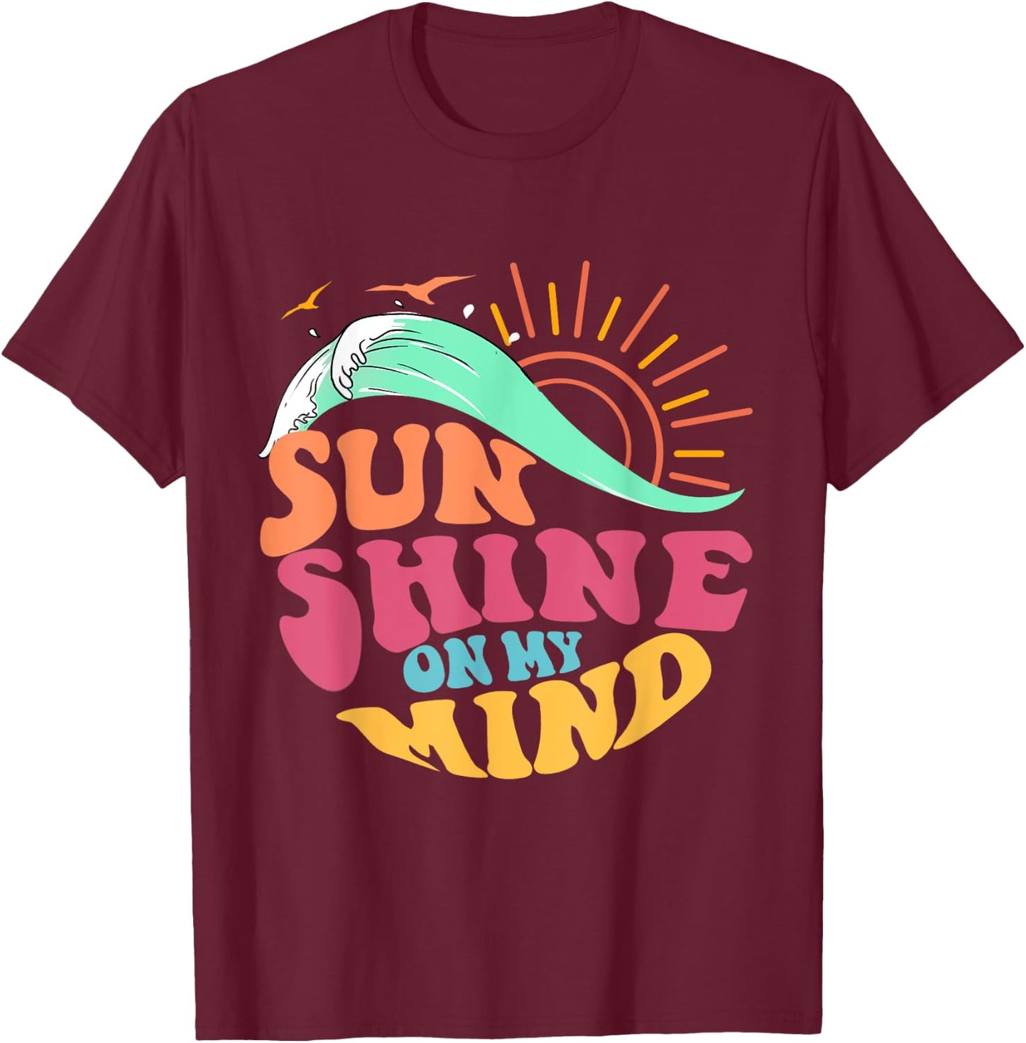 Summer Sunshine On My Mind Beach Trip Family Trip Women Men T-Shirt - T-Shirt | Maroon