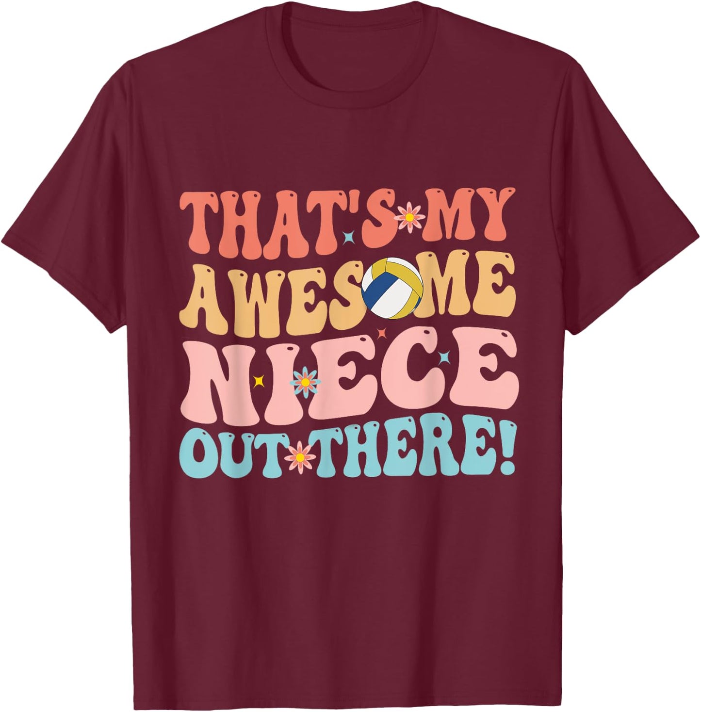 That's My Awesome Niece Out There Funny Volleyball Aunt T-Shirt - T-Shirt | Maroon