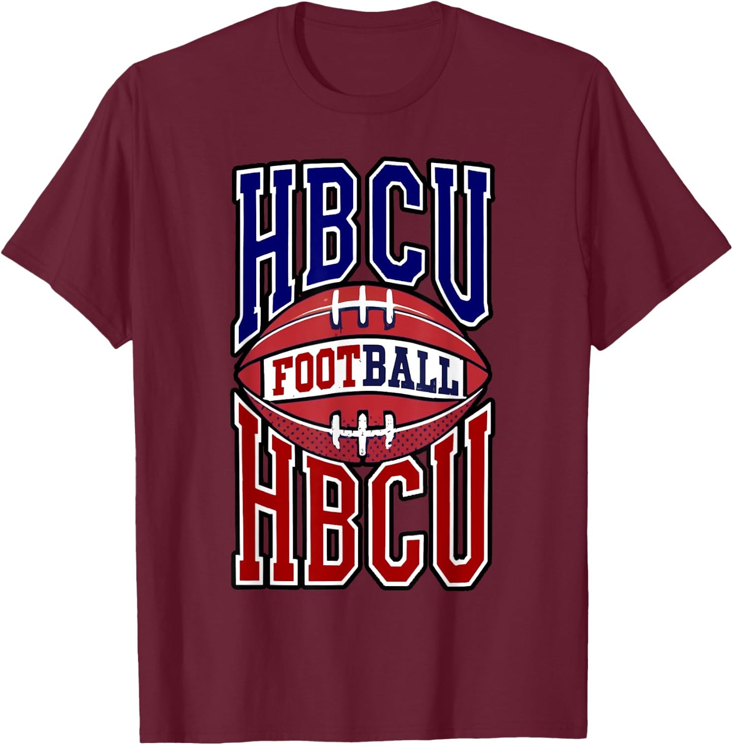 HBCU Football Historically Black colleges & Universities T-Shirt - T-Shirt | Maroon