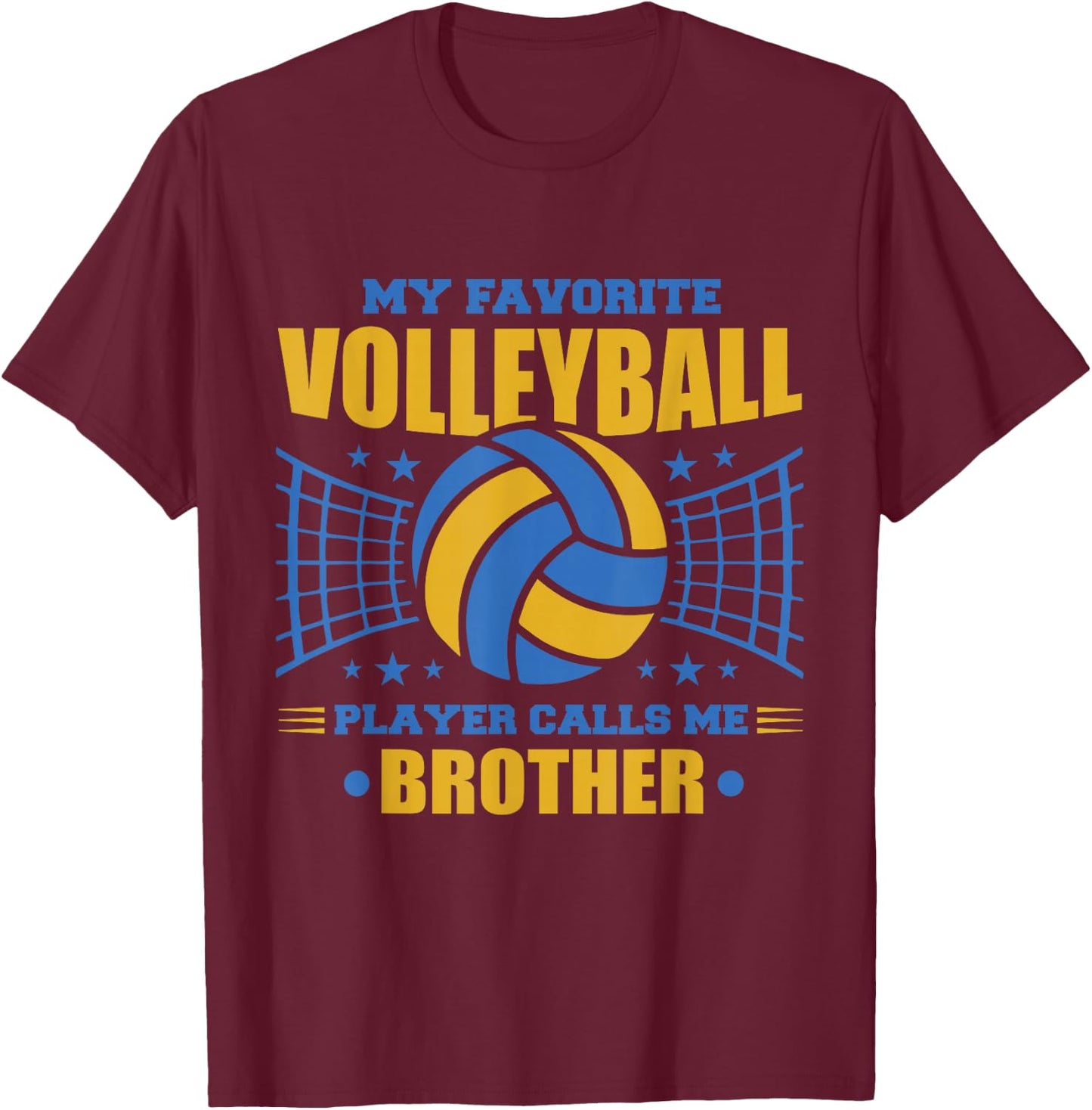 My Favorite Volleyball Player Calls Me Volleyball Brother T-Shirt - T-Shirt | Maroon