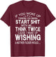 If you woke up thinking you wanna start shit with me think T-Shirt - T-Shirt | Maroon