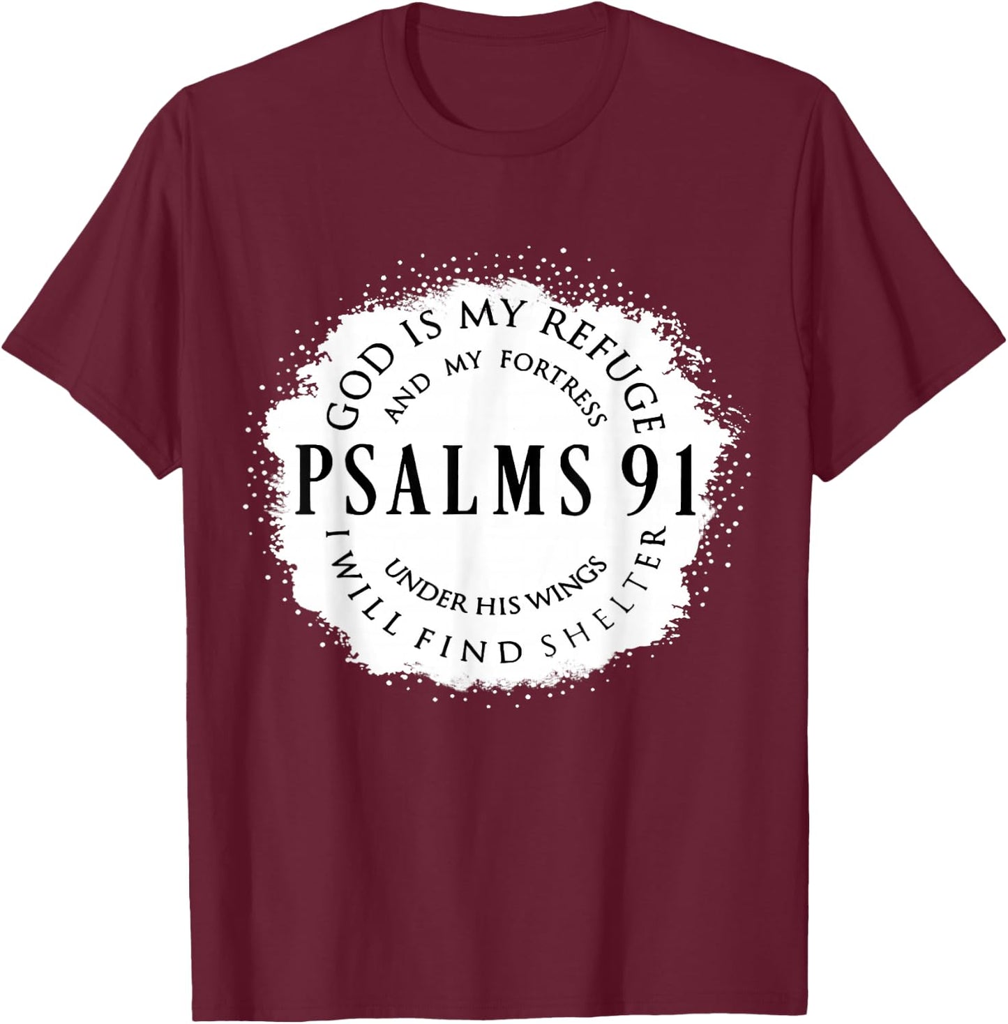 Christian Bible Verse Psalms 91 God Is My Refuge My Fortress T-Shirt - T-Shirt | Maroon