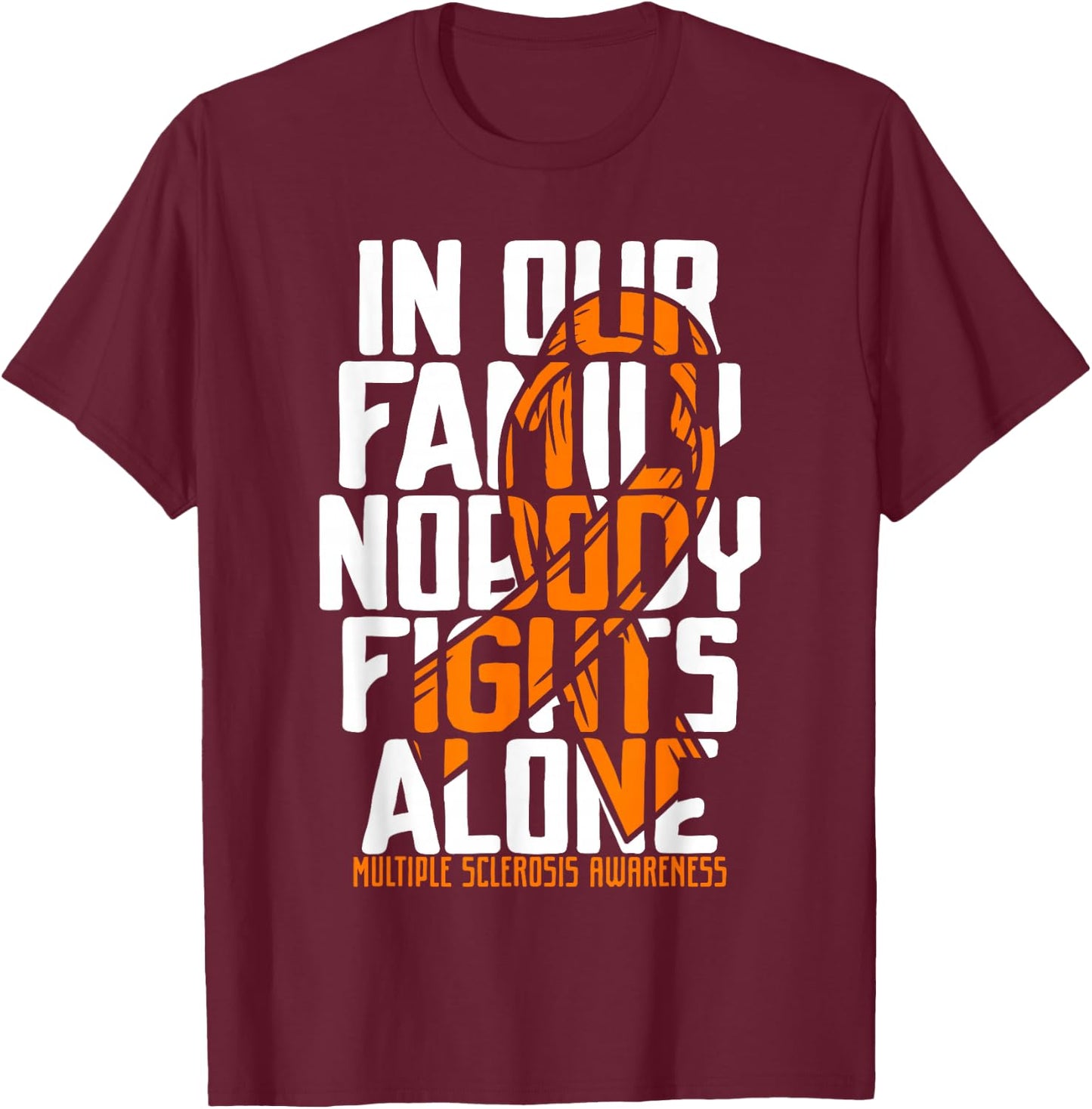 Multiple Sclerosis MS Support Multiple Sclerosis Awareness T-Shirt - T-Shirt | Maroon