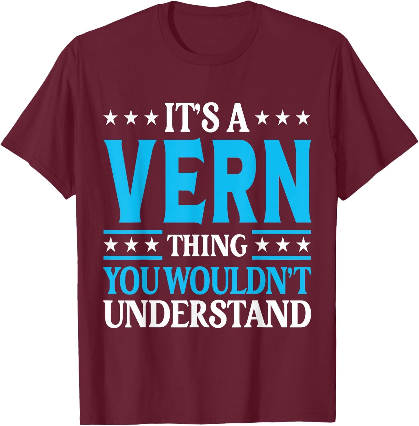 It's A Vern Thing Personal Name Funny Vern T-Shirt - T-Shirt | Maroon