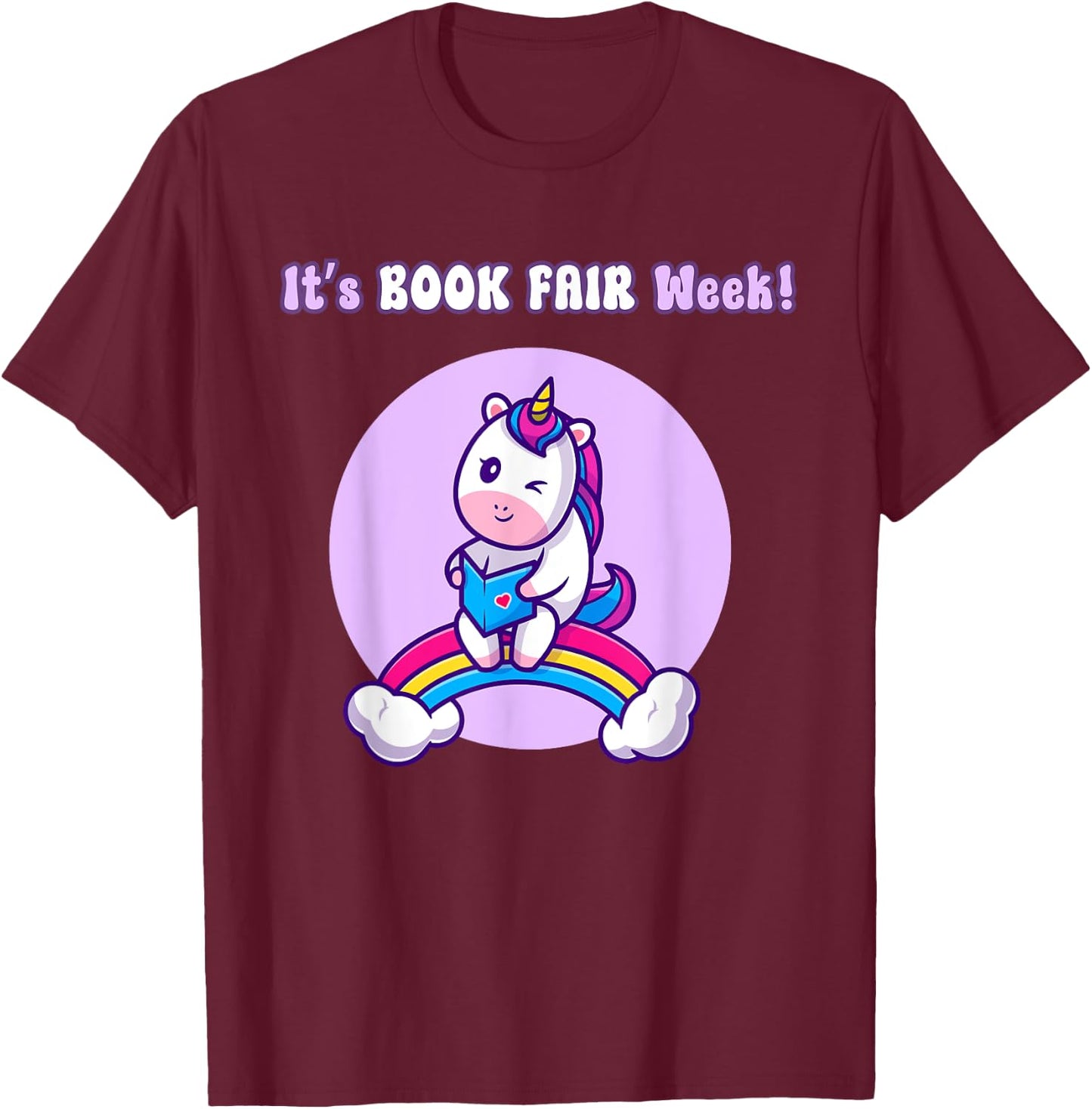 It's Book Fair Week, Librarian Library, Unicorn Reading Read T-Shirt - T-Shirt | Maroon