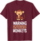 Monkey Lover Warning May Spontaneously Talk About Monkeys T-Shirt - T-Shirt | Maroon