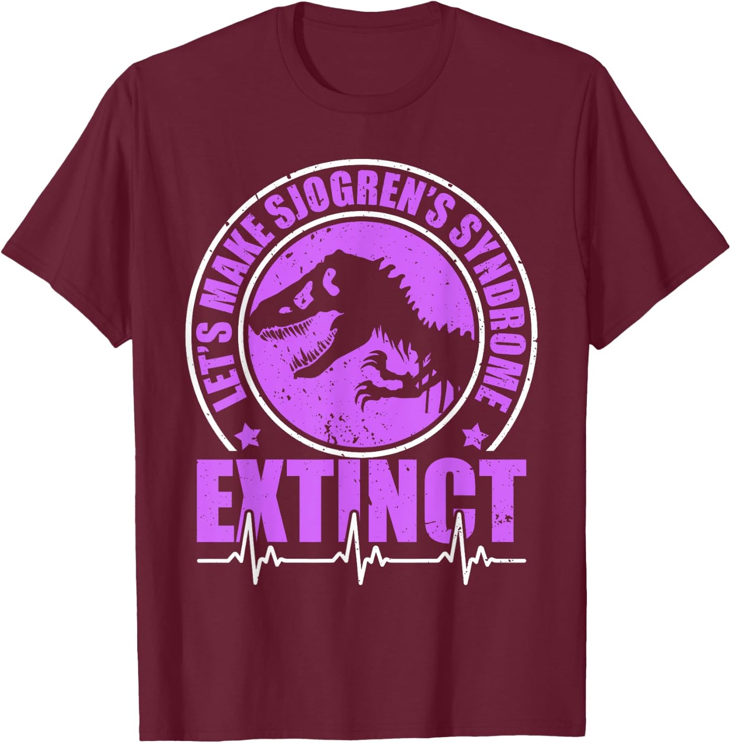 Let's Make Sjogren's Syndrome Extinct Chronic Illness T-Shirt - T-Shirt | Maroon