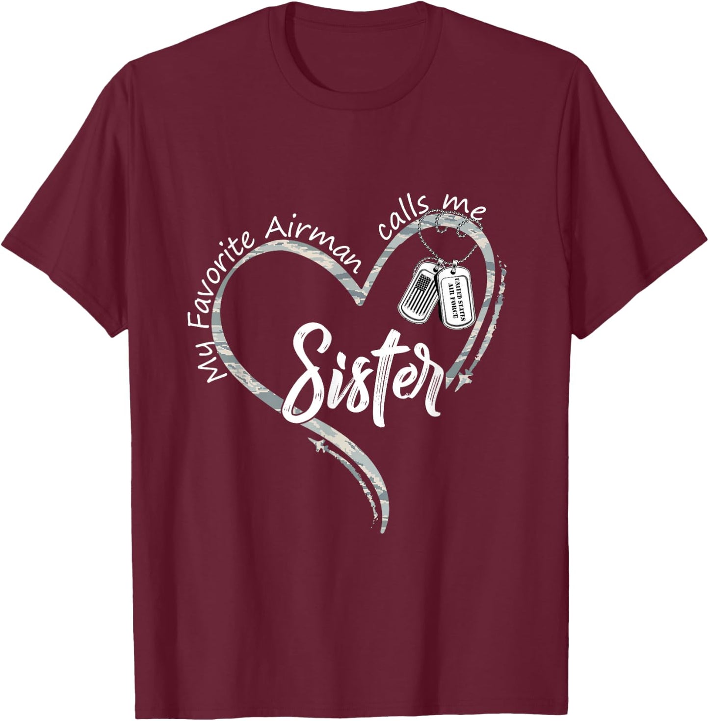 My Favorite Airman Calls Me Sister USAF Graduation Sister T-Shirt - T-Shirt | Maroon