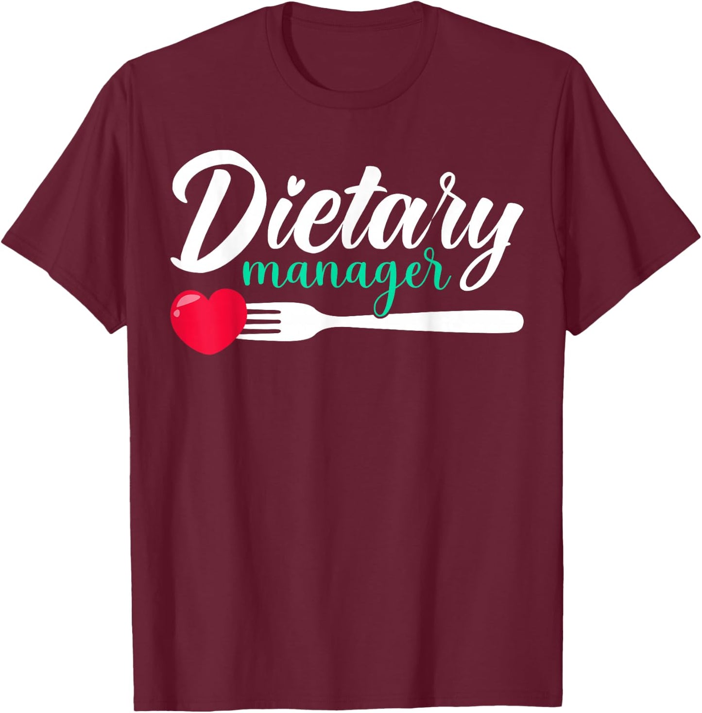 Dietary Manager Appreciation Heart T-Shirt - T-Shirt | Maroon
