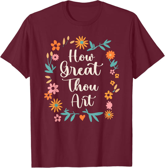 How Great Thou Art Psalm 92:5 Christian Hymn Bible Verse T-Shirt - T-Shirt | Maroon