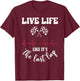 Live Life Like Its The Last Lap Funny Car Racing T-Shirt - T-Shirt | Maroon