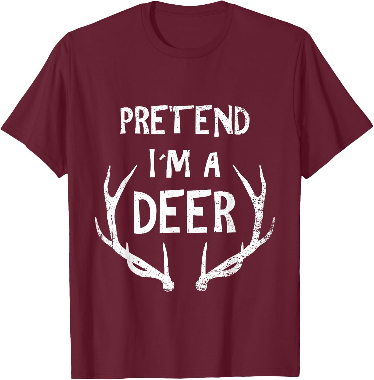 Pretend I'm A Deer - Funny Halloween T-Shirt - T-Shirt | Maroon
