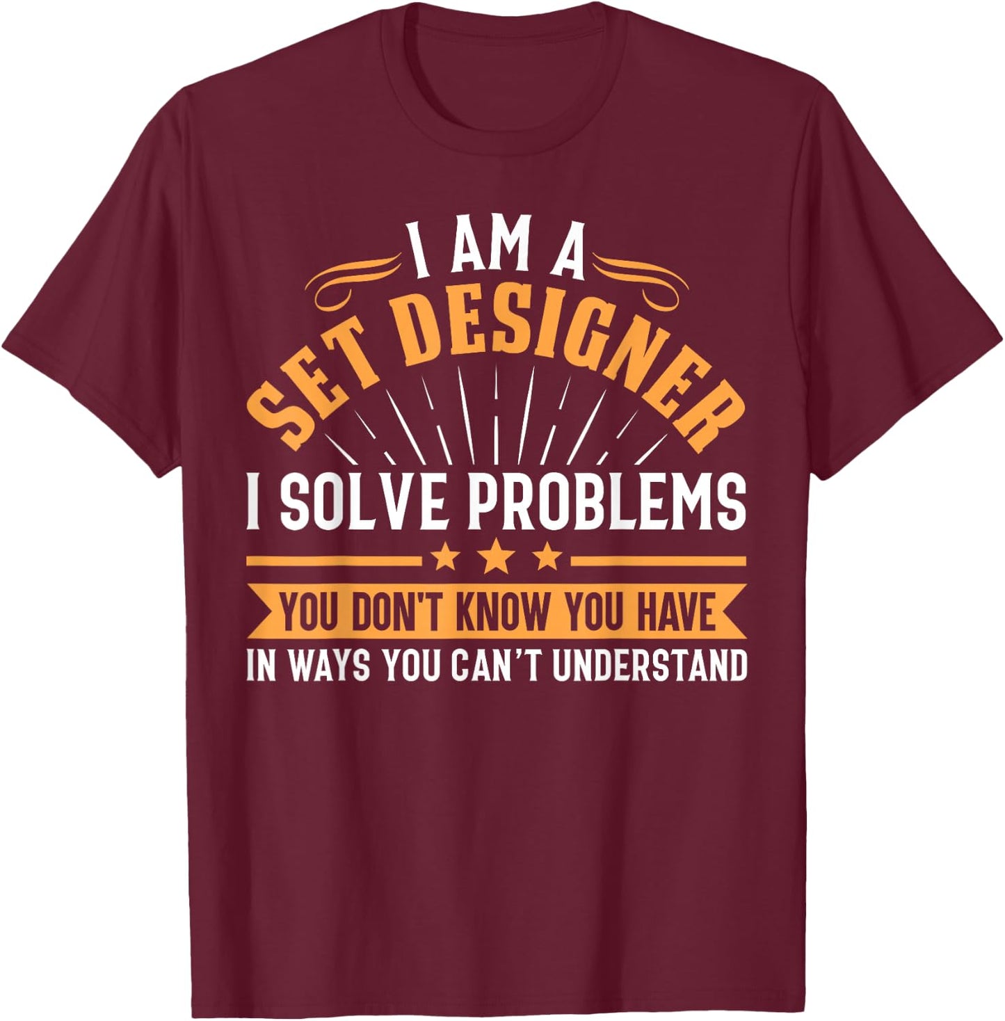 Set Designer Funny Theater Job Title Novelty Gift T-Shirt - T-Shirt | Maroon