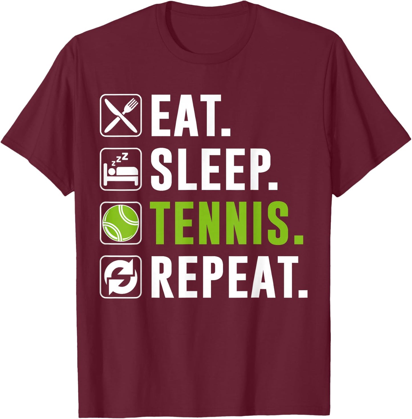 Eat Sleep Tennis Repeat Funny Tennis Player T-Shirt - T-Shirt | Maroon