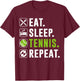 Eat Sleep Tennis Repeat Funny Tennis Player T-Shirt - T-Shirt | Maroon