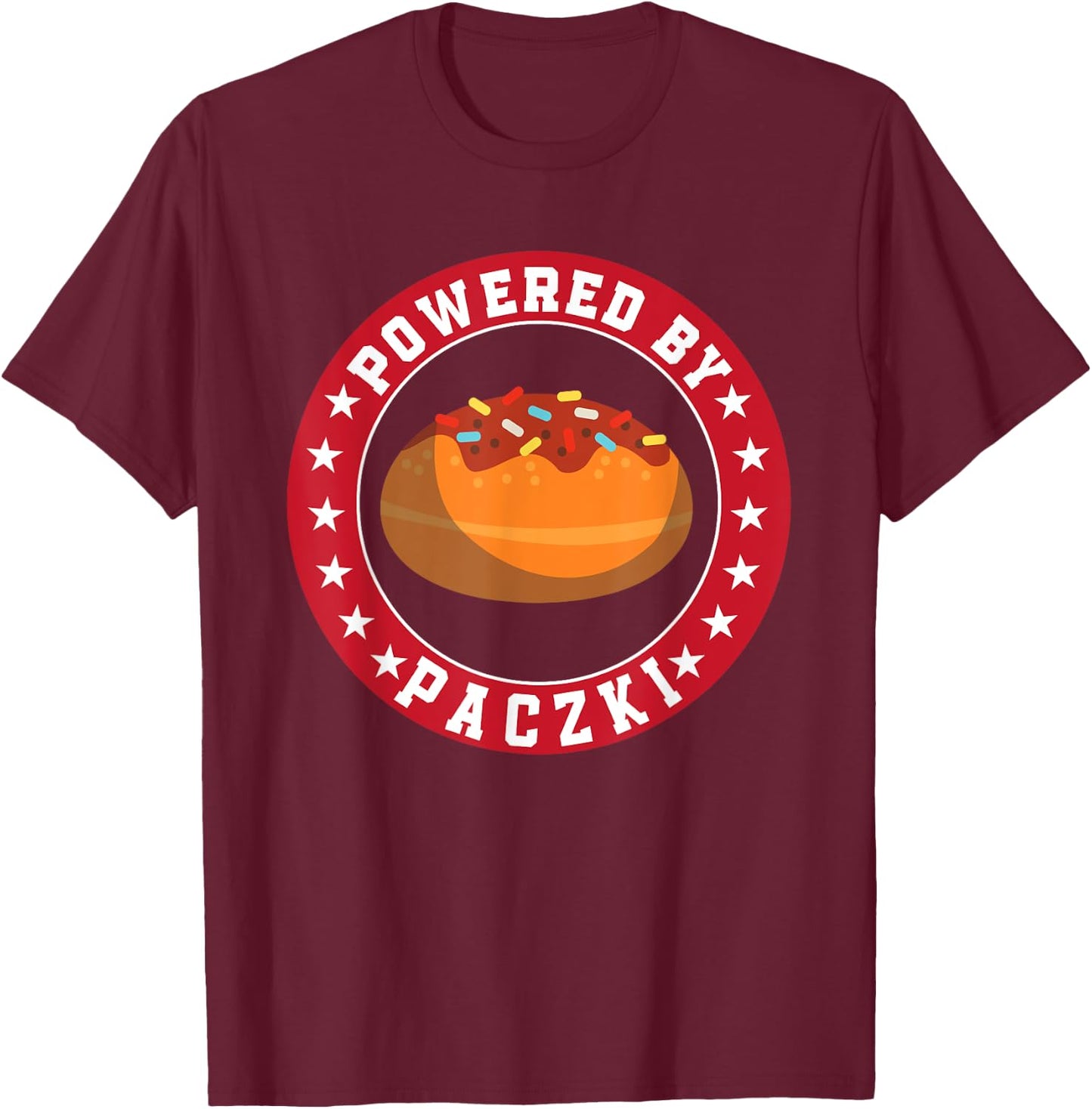 Powered By Paczki Outfit Traditional Pastry From Poland T-Shirt - T-Shirt | Maroon