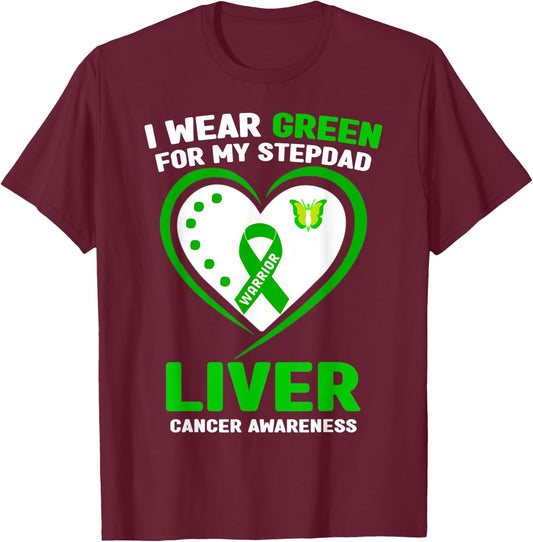 I Wear Green For My Stepdad Liver Cancer Awareness T-Shirt - T-Shirt | Maroon