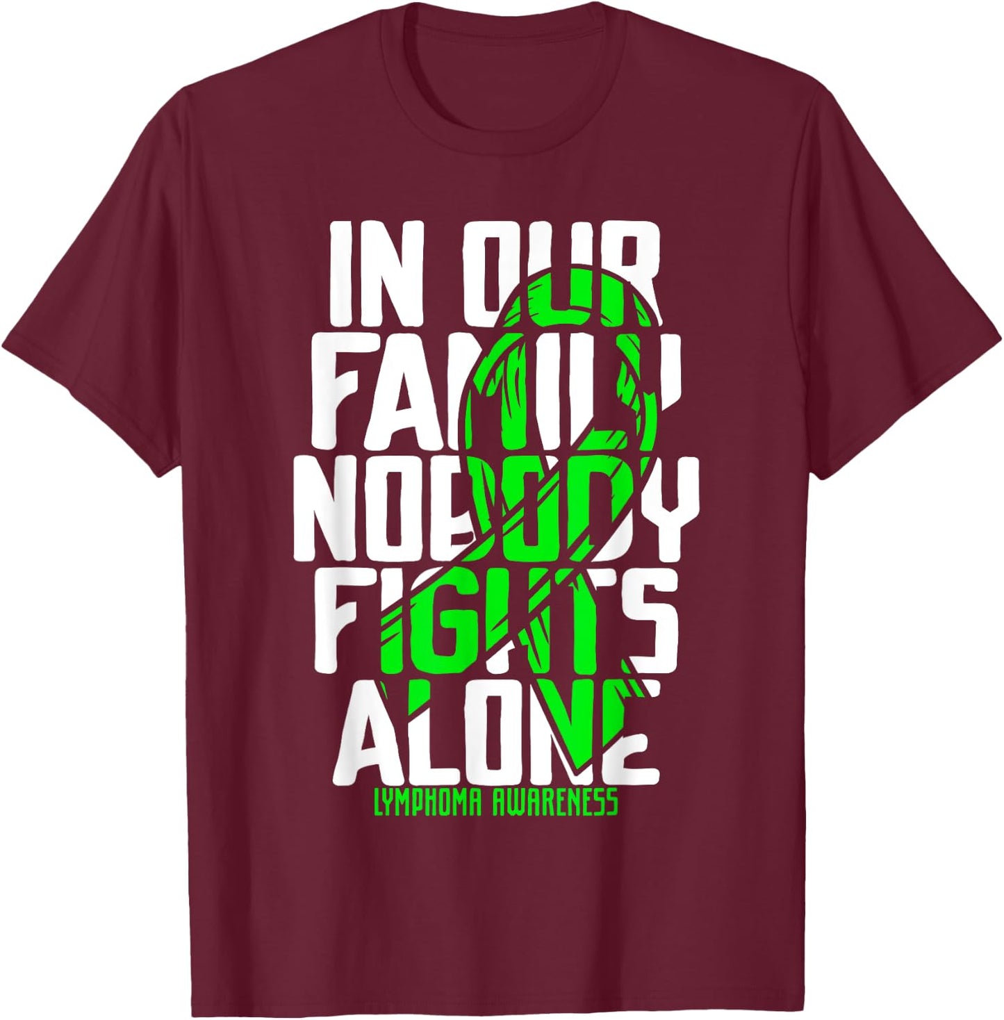 Family Support Non Hodgkin's Lymphoma Cancer Awareness T-Shirt - T-Shirt | Maroon