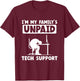 IT Nerd Geek Computer I'm My Family's Unpaid Tech Support T-Shirt - T-Shirt | Maroon