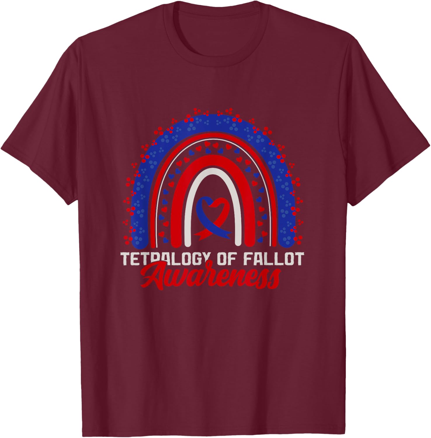 Tetralogy of Fallot Awareness Rainbow TOF Ribbon Support T-Shirt - T-Shirt | Maroon