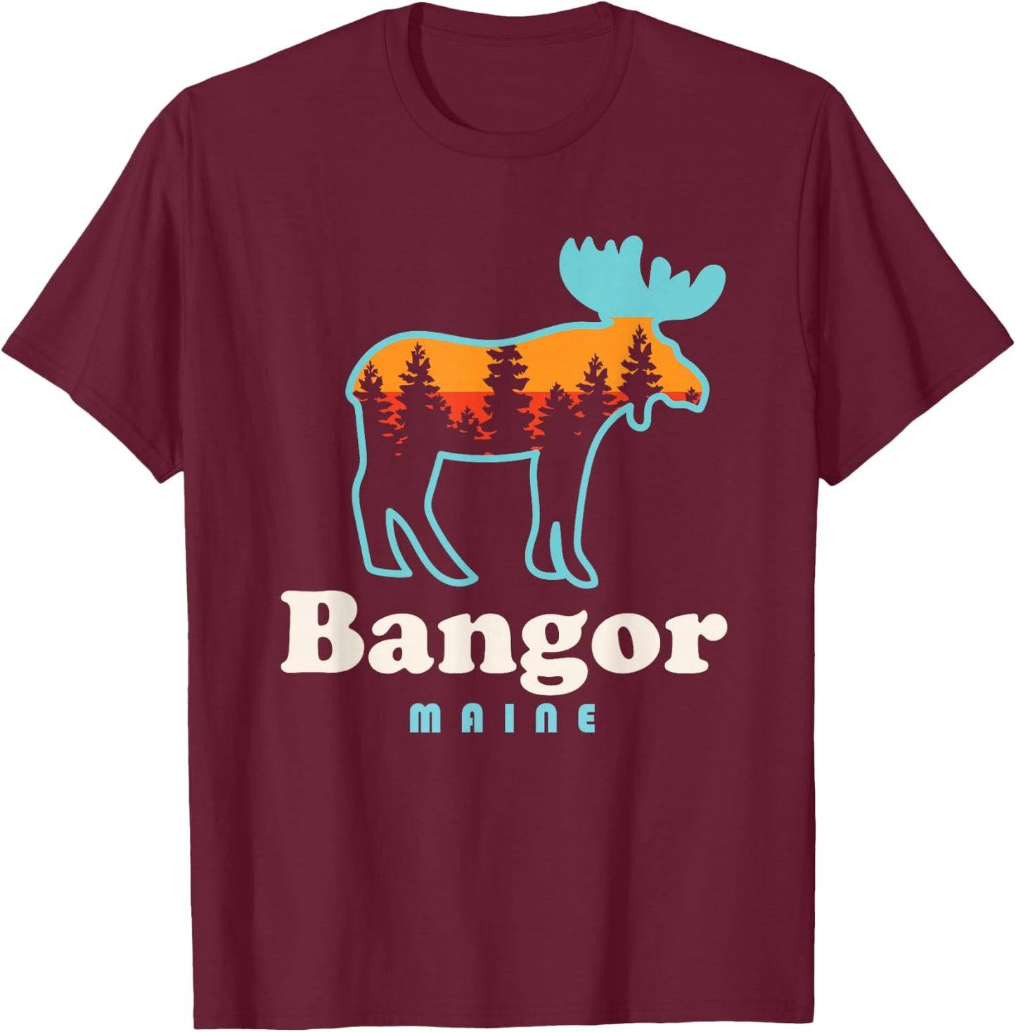 Bangor Maine Moose Bangor City Forest Outdoors T-Shirt - T-Shirt | Maroon