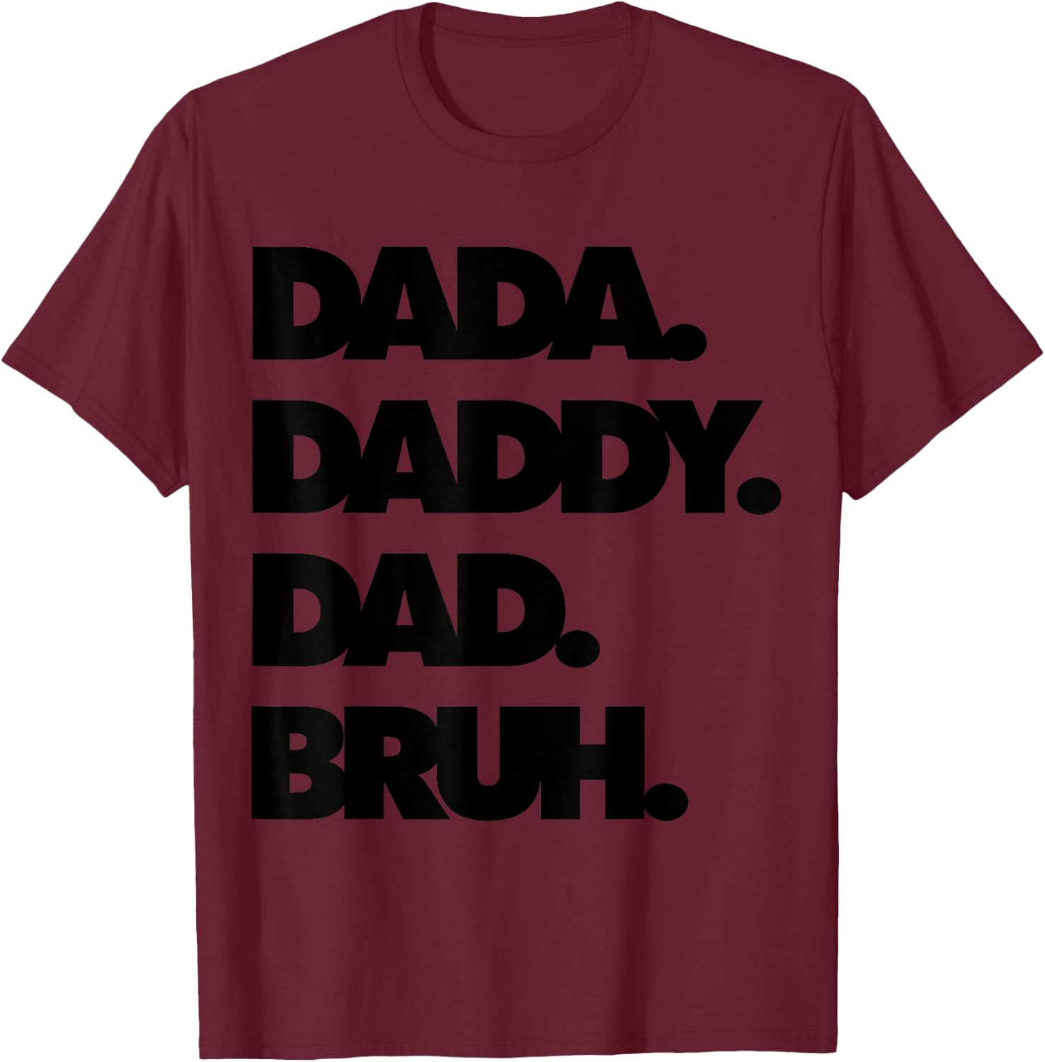 Dad Bruh Top Father's Day Dada Daddy Dad Bruh Birthday T-Shirt - T-Shirt | Maroon
