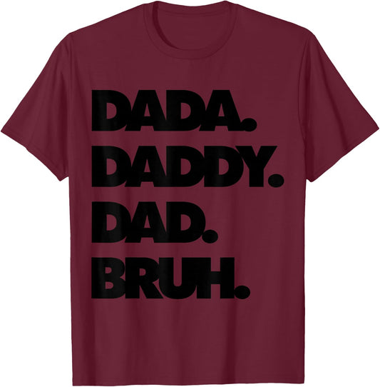 Dad Bruh Top Father's Day Dada Daddy Dad Bruh Birthday T-Shirt - T-Shirt | Maroon
