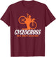 Cyclocross Saying With Cyclocross Bike T-Shirt - T-Shirt | Maroon