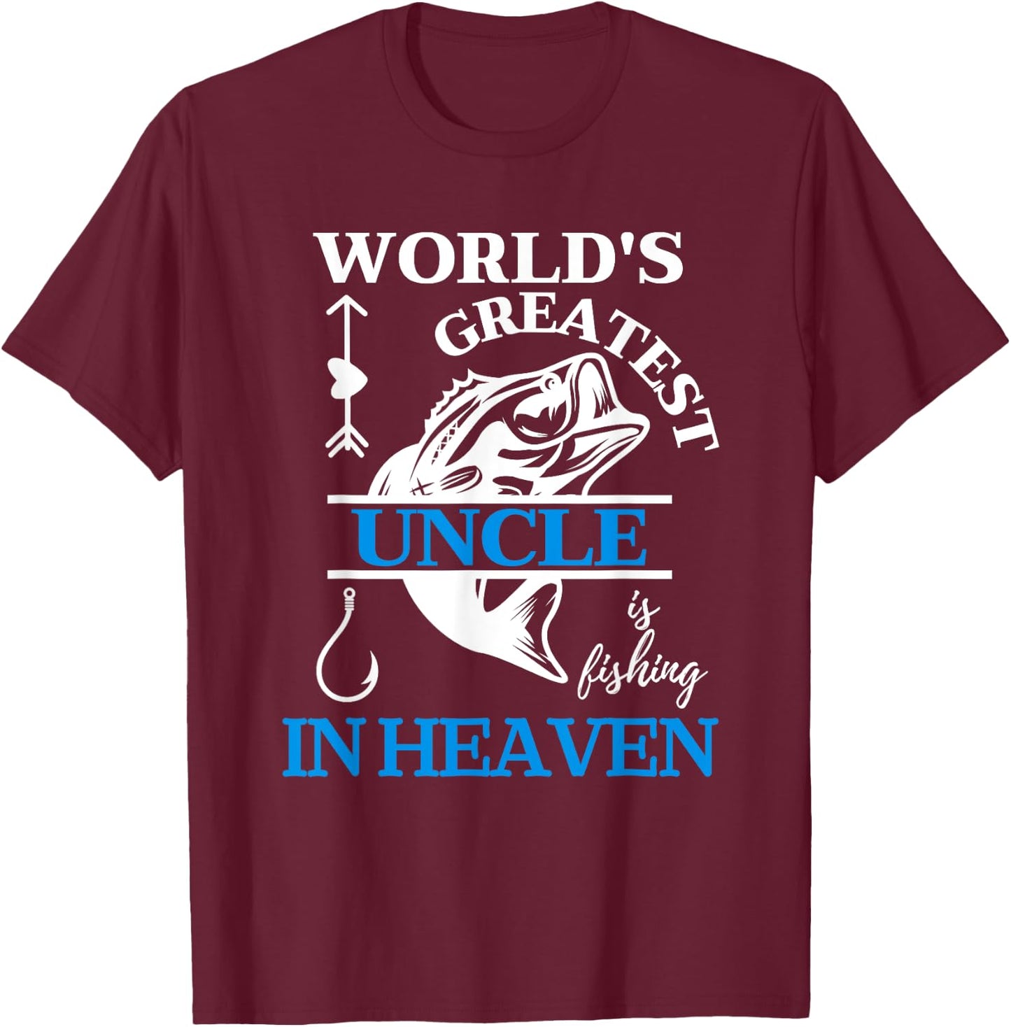 World's Greatest Uncle is Fishing in Heaven Memory of Uncle T-Shirt - T-Shirt | Maroon