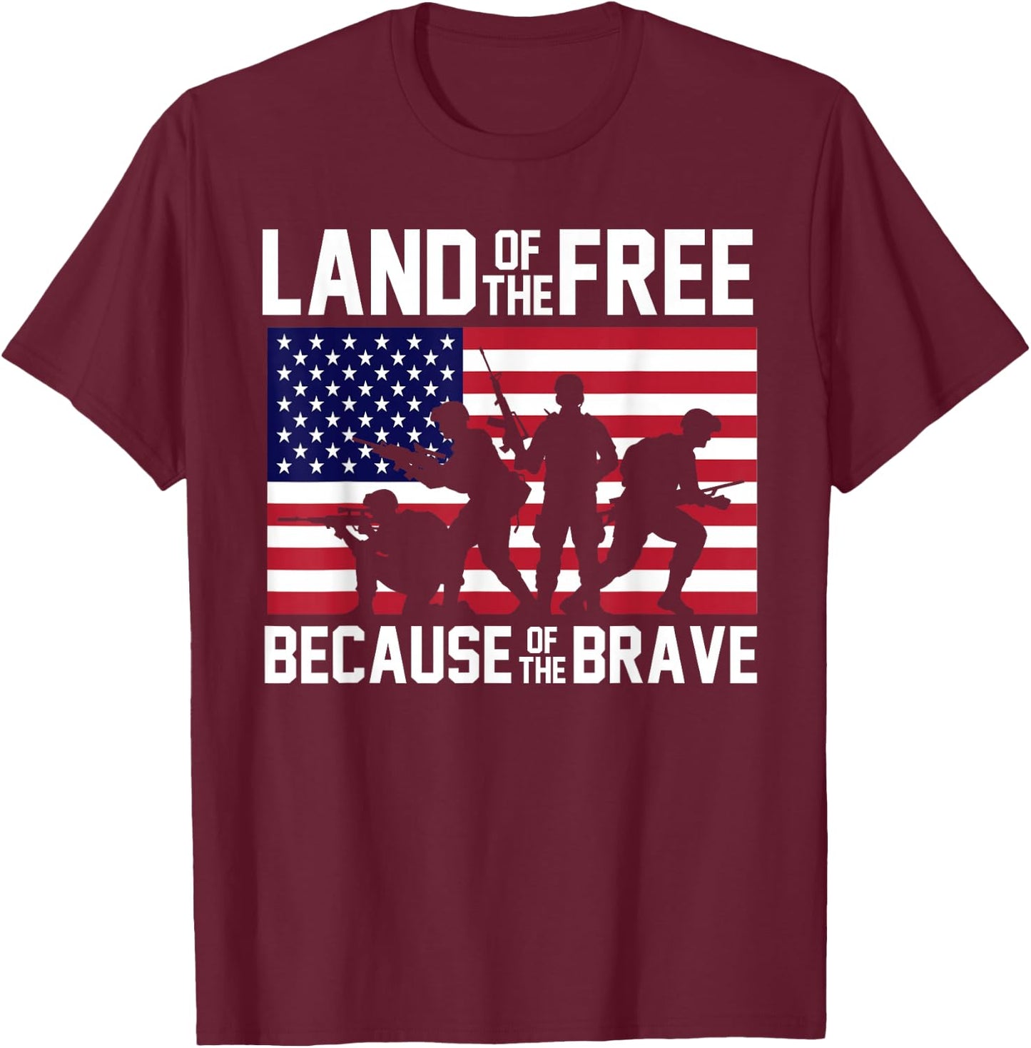 Land of the Free Because of the Brave United States T-Shirt - T-Shirt | Maroon
