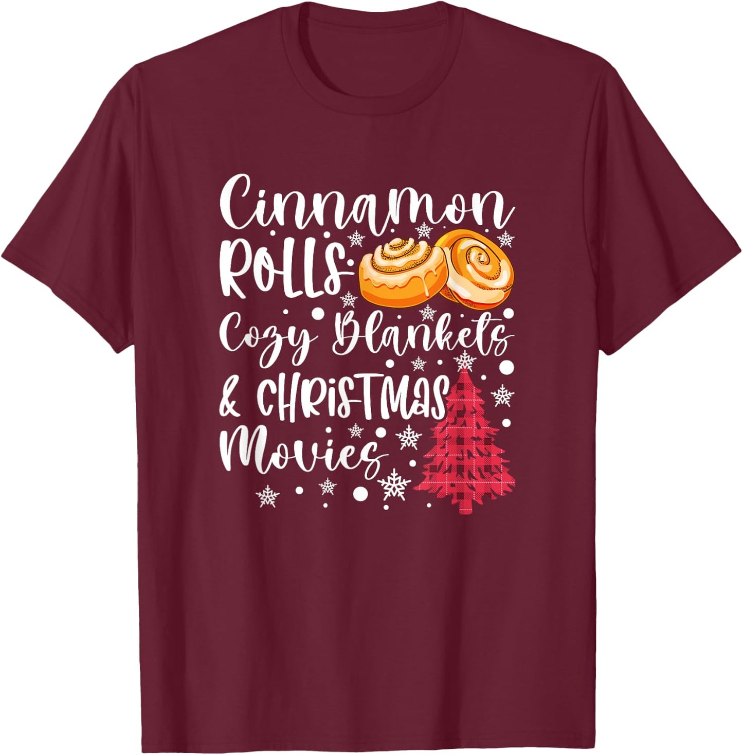 Cinnamon Rolls Cozy Blankets and Christmas Movies Cute Fall T-Shirt - T-Shirt | Maroon