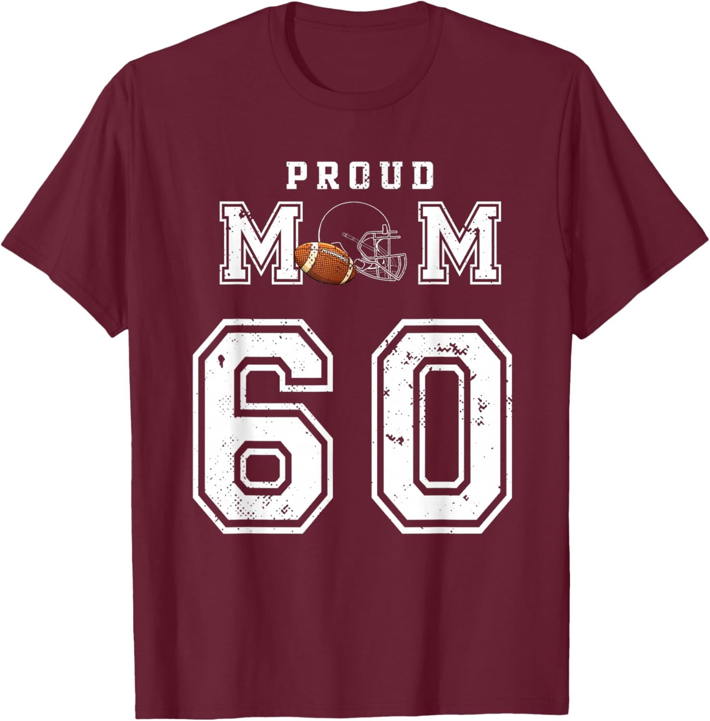 Custom Proud Football Mom Number 60 Personalized T-Shirt - T-Shirt | Maroon