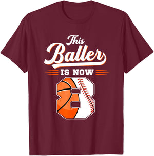 This Baller Is Now 8 Basketball & Baseball 8th Birthday T-Shirt - T-Shirt | Maroon