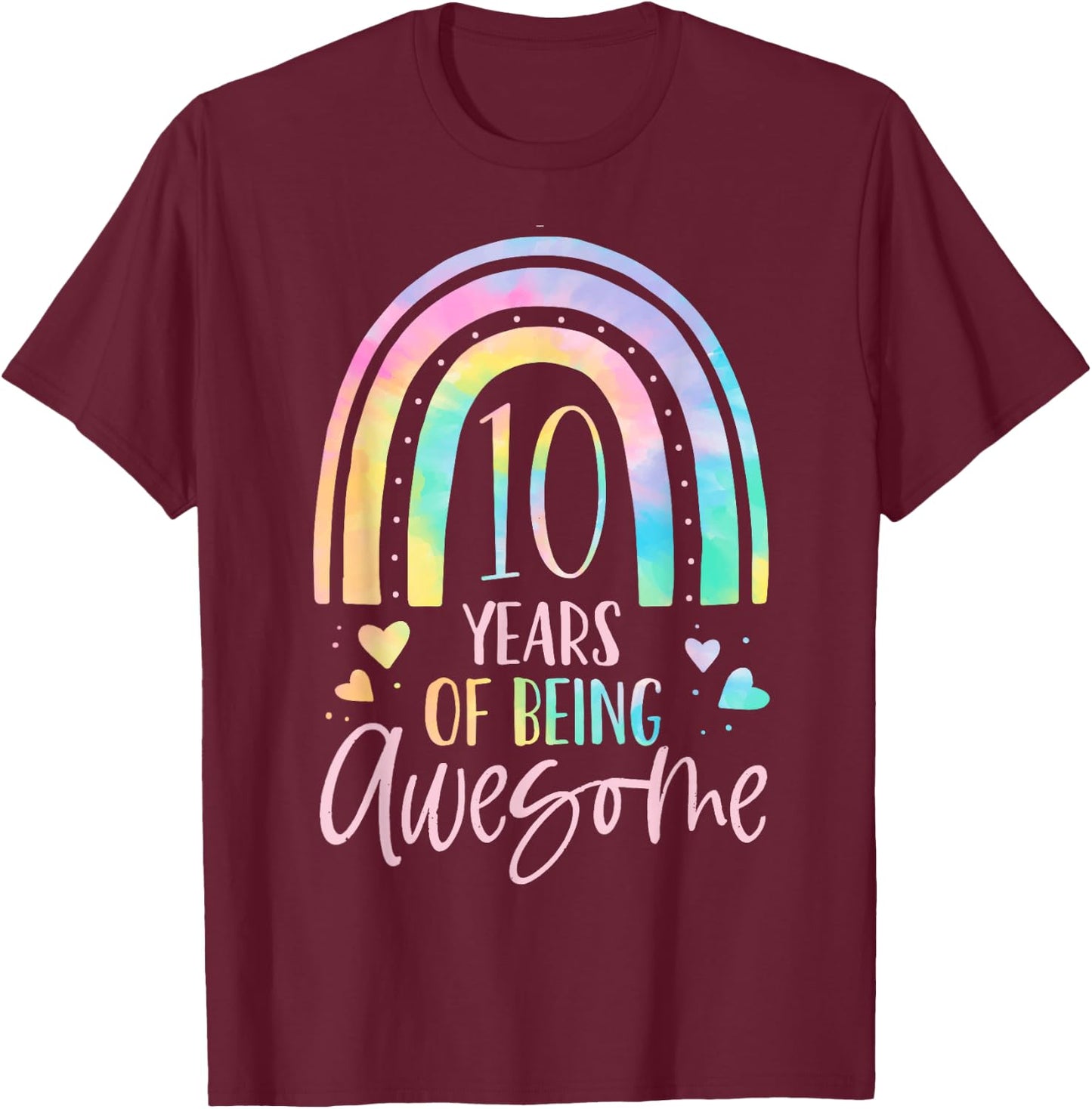 10 Years Of Being Awesome Rainbow Tie Dye 10th Birthday Girl T-Shirt - T-Shirt | Maroon