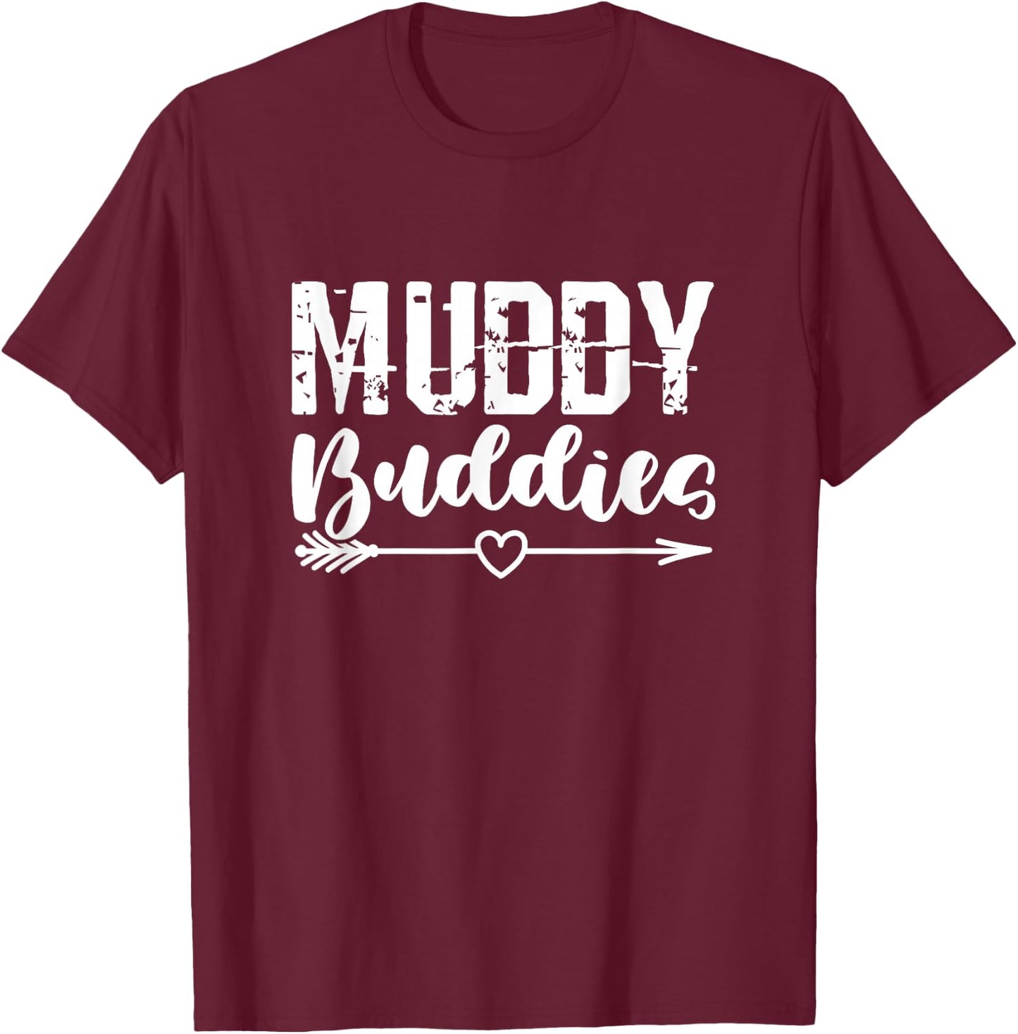 Muddy Buddies Mud Bogging Mudding Mud Racing Matching T-Shirt - T-Shirt | Maroon