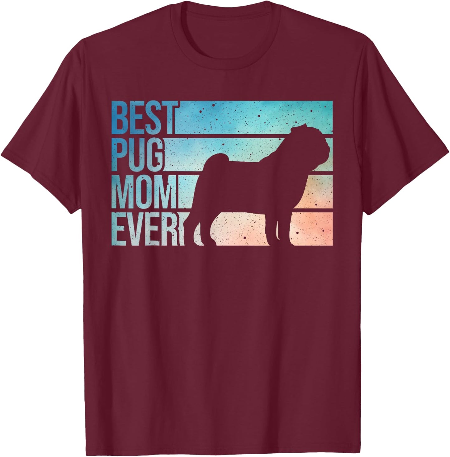 Cute Pug Art For Mom Women Breed Pet Dog Puppy Pug Lovers T-Shirt - T-Shirt | Maroon