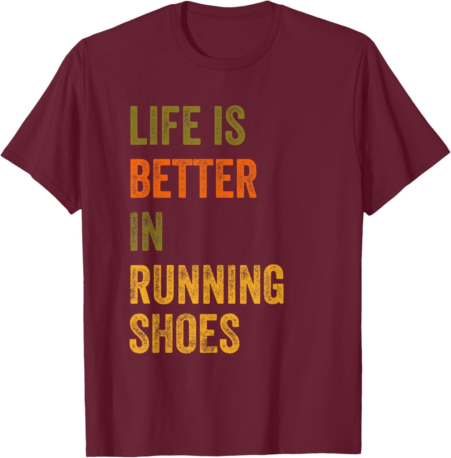 Life Is Better In Running Shoes Text Design T-Shirt - T-Shirt | Maroon