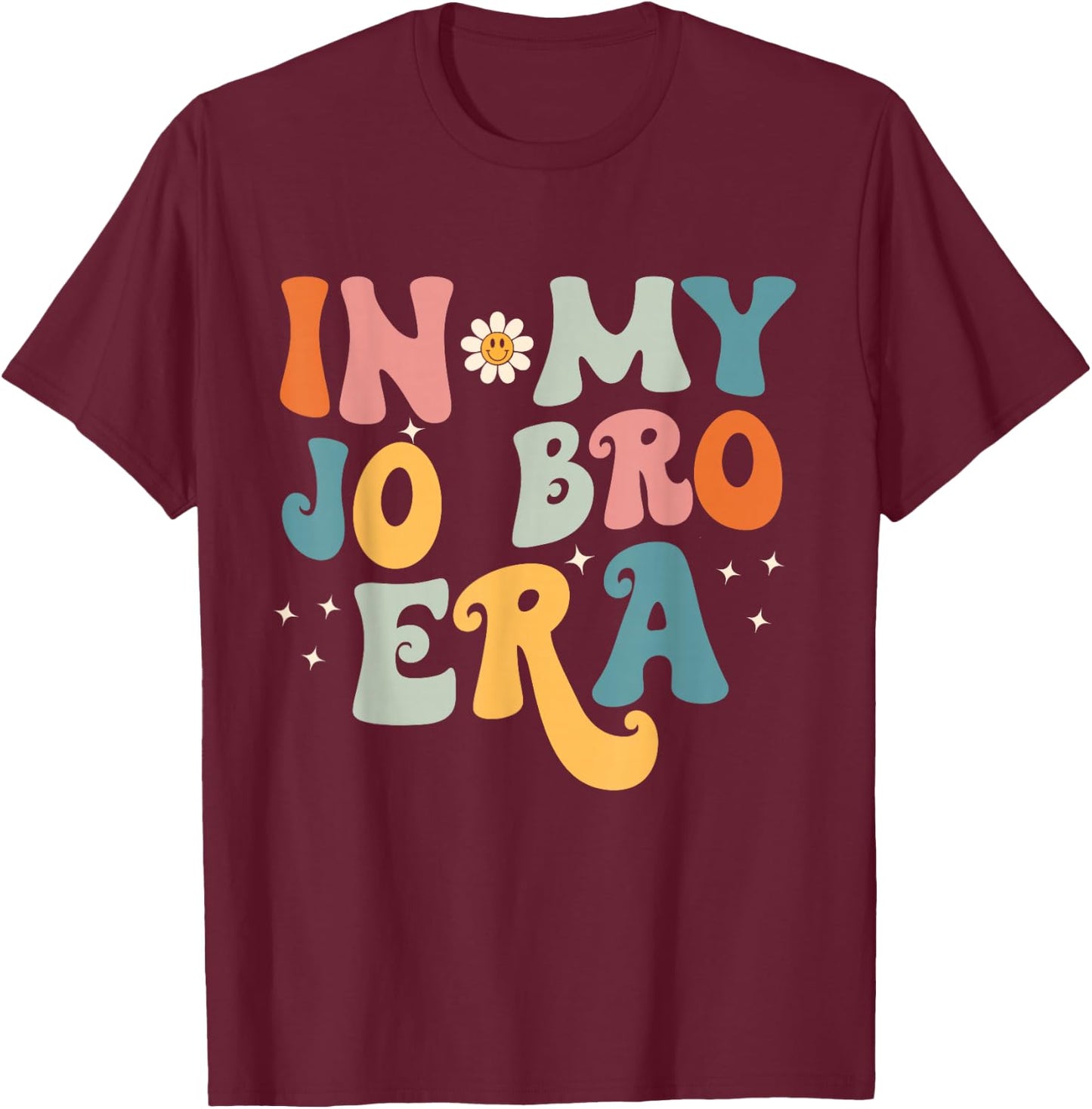in My JO BRO Era T-Shirt - T-Shirt | Maroon