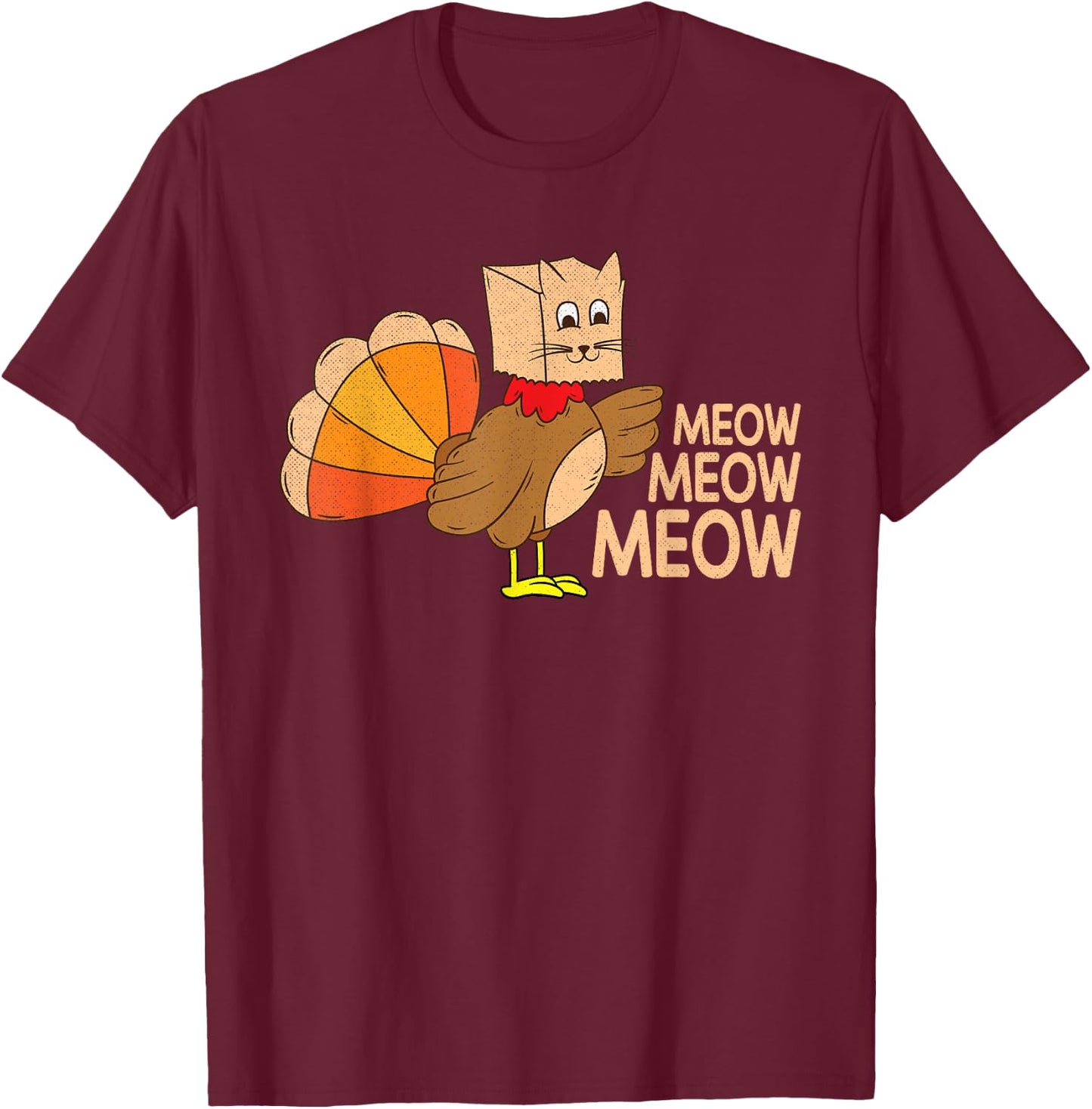 Funny Thanksgiving Fake Cat Meow Thanksgiving Turkey T-Shirt - T-Shirt | Maroon