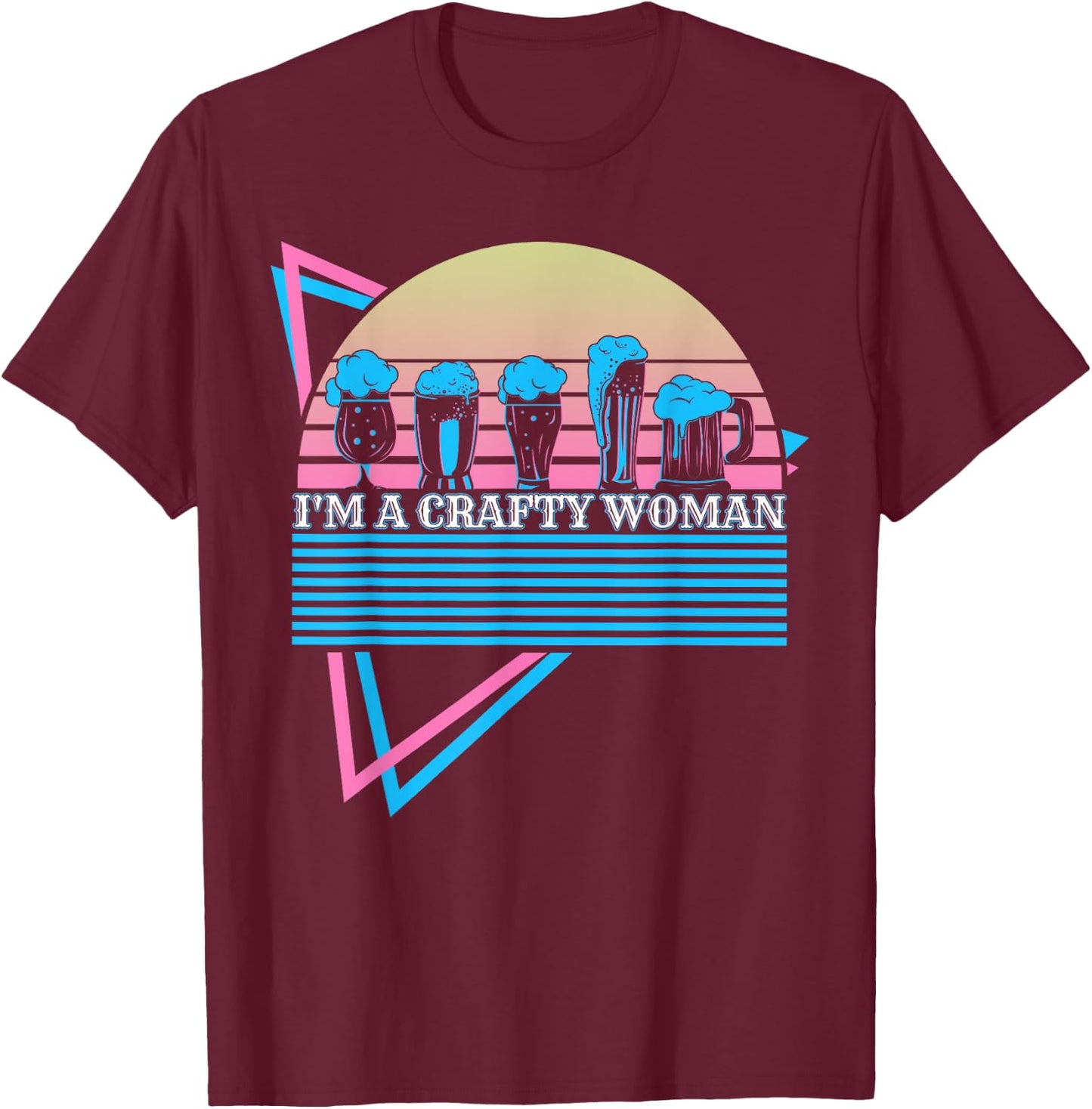 Funny Craft Beer Retro I'm A Crafty Woman T-Shirt - T-Shirt | Maroon