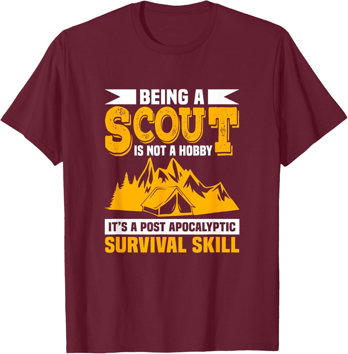 Being A Scout Is Not A Hobby Funny Scouting Camping Scouts T-Shirt - T-Shirt | Maroon
