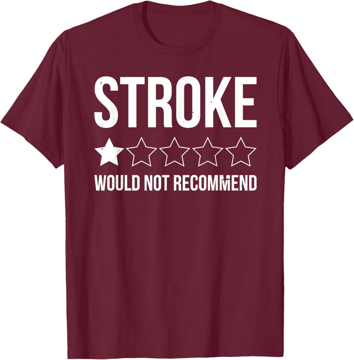 Stroke Awareness Month Funny Stroke Survivor T-Shirt - T-Shirt | Maroon