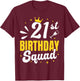 21st Birthday Squad, Matching Turning 21 Years Old Party T-Shirt - T-Shirt | Maroon