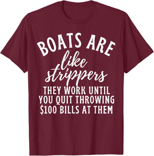Boats Are Like Strippers Funny Boats Pun Boat Owner T-Shirt - T-Shirt | Maroon